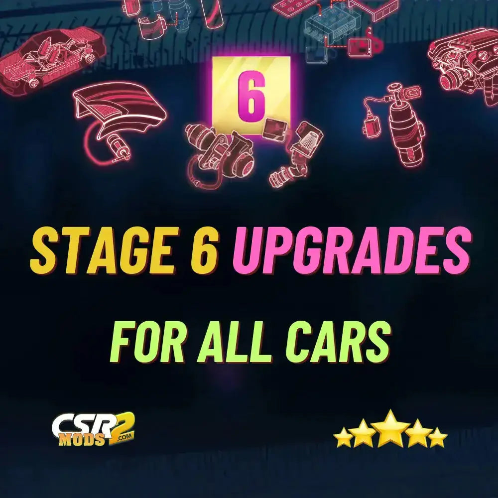 STAGE 6 UPGRADES - CSR RACING 2 MODS